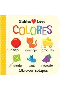 Babies Love Colores / Babies Love Colors (Spanish Edition)