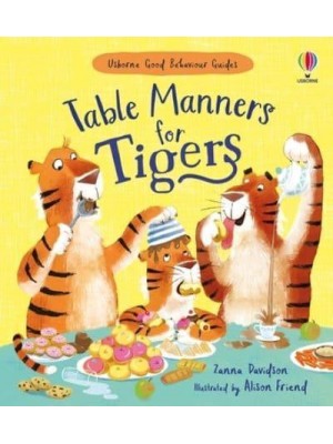 Table Manners for Tigers - Usborne Good Behaviour Guides