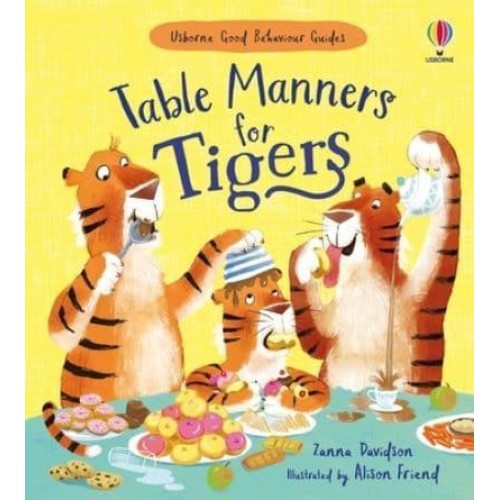 Table Manners for Tigers - Usborne Good Behaviour Guides