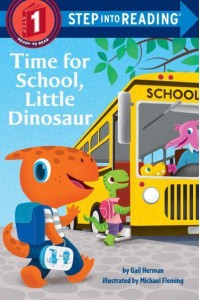 Time for School, Little Dinosaur - Step Into Reading. Step 1, Ready to Read