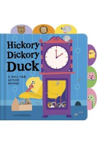 Hickory Dickory Duck A Pull-Tab Action Rhyme!