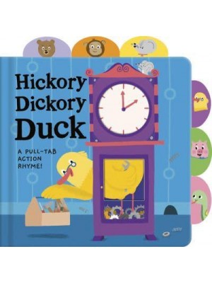 Hickory Dickory Duck A Pull-Tab Action Rhyme!