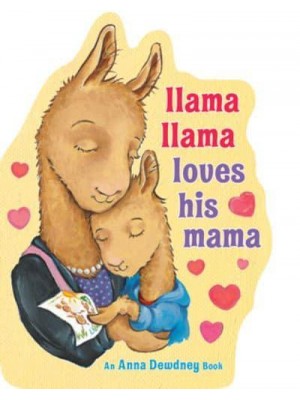 Llama Llama Loves His Mama - Llama Llama