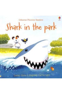 Shark in the Park - Usborne Phonics Readers