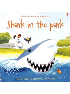 Shark in the Park - Usborne Phonics Readers
