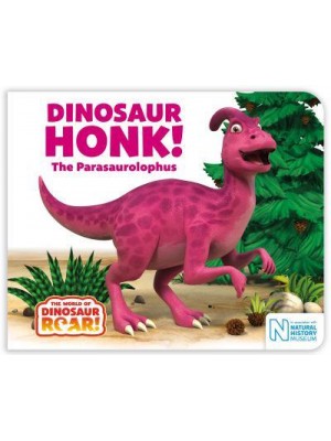 Dinosaur Honk! The Parasaurolophus - The World of Dinosaur Roar!