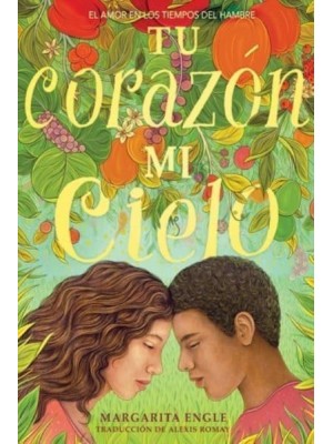 Tu Corazón, Mi Cielo (Your Heart, My Sky) El Amor En Los Tiempos Del Hambre