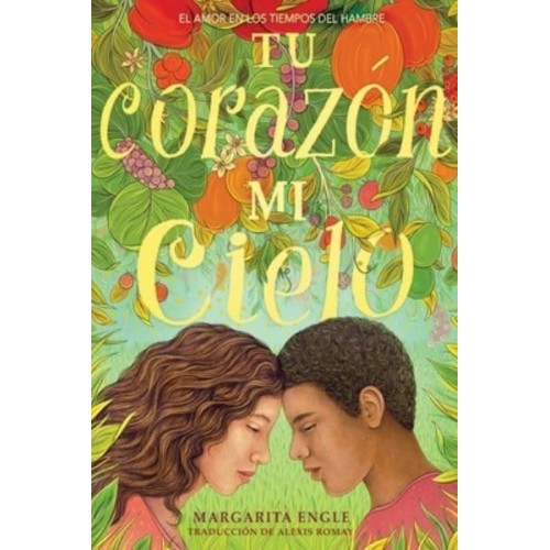 Tu Corazón, Mi Cielo (Your Heart, My Sky) El Amor En Los Tiempos Del Hambre