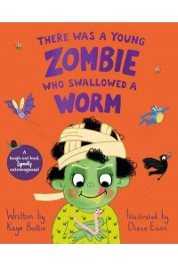 There Was a Young Zombie Who Swallowed a Worm