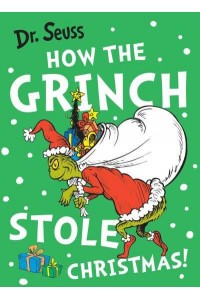 How the Grinch Stole Christmas! - Dr. Seuss