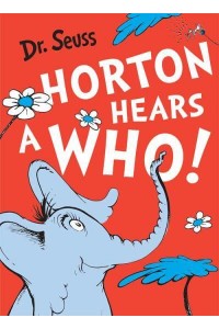Horton Hears a Who! - Dr. Seuss