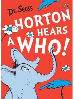 Horton Hears a Who! - Dr. Seuss