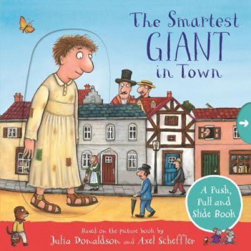 The Smartest Giant in Town A Push, Pull and Slide Book