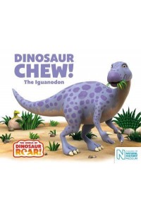 Dinosaur Chew! The Iguanodon - The World of Dinosaur Roar!