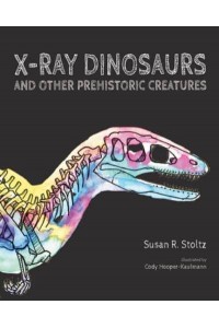X-Ray Dinosaurs and Other Prehistoric Creatures