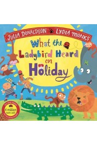 What the Ladybird Heard on Holiday - What the Ladybird Heard