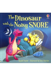 The Dinosaur With the Noisy Snore - Picture Books