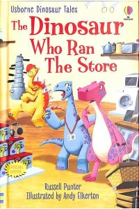 The Dinosaur Who Ran the Store - Usborne Dinosaur Tales