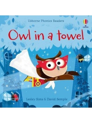 Owl in a Towel - Usborne Phonics Readers