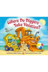 Where Do Diggers Take Vacation? - Where Do...Series