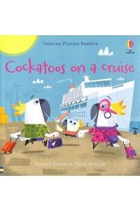 Cockatoos on a Cruise - Usborne Phonics Readers