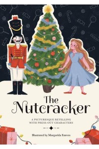 Paperscapes: The Nutcracker A Picturesque Retelling With Press-Out Characters - Paperscapes