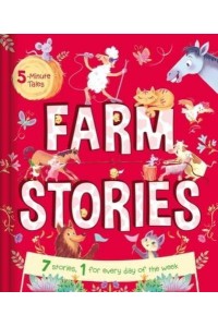 5-Minute Tales: Farm Stories With 7 Stories, 1 for Every Day of the Week