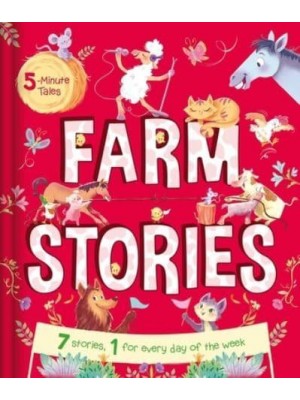 5-Minute Tales: Farm Stories With 7 Stories, 1 for Every Day of the Week