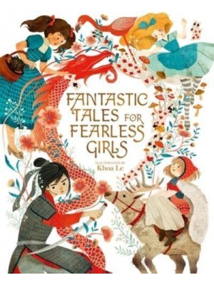 Fantastic Tales for Fearless Girls 31 Inspirational Stories from Around the World