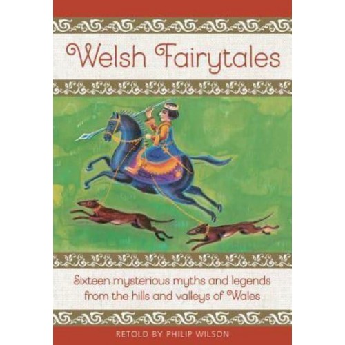Welsh Fairytales Sixteen Mysterious Myths and Legends from the Hills and Valleys of Wales