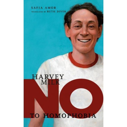 Harvey Milk No to Homophobia