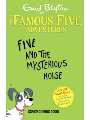 Famous Five Colour Short Stories: The Mysterious Noise - Famous Five: Short Stories