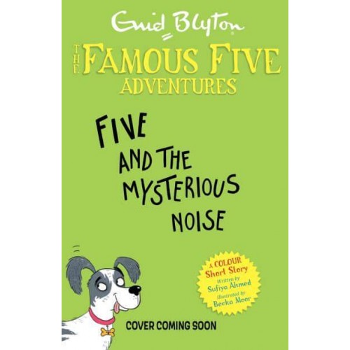 Famous Five Colour Short Stories: The Mysterious Noise - Famous Five: Short Stories