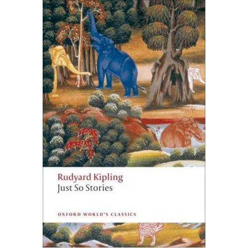 Just So Stories for Little Children - Oxford World's Classics