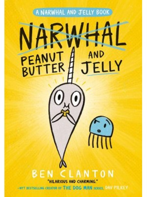 Peanut Butter and Jelly - A Narwhal and Jelly Book