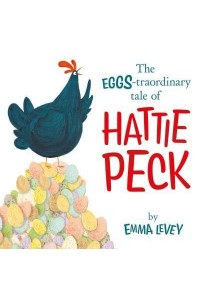 The EGGS-Traordinary Tale of Hattie Peck - Padded Board Books