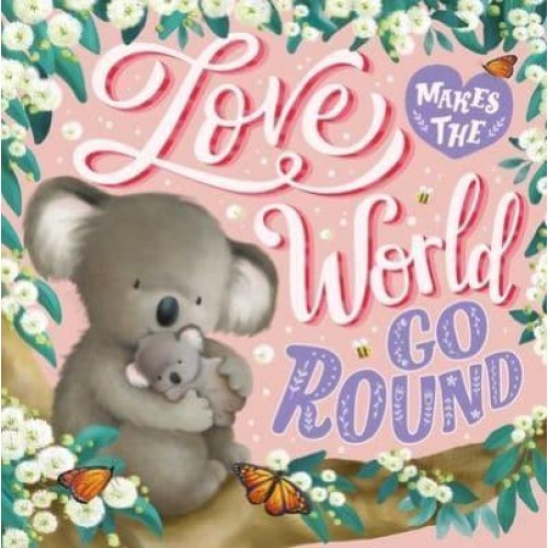 Love Makes the World Go Round Padded Board Book