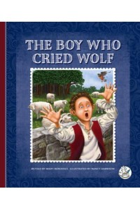 The Boy Who Cried Wolf - Aesop's Fables: Timeless Moral Stories