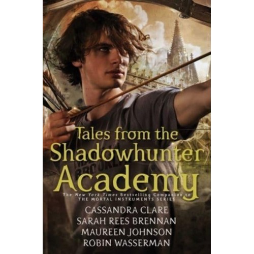 Tales from the Shadowhunter Academy - Tales from the Shadowhunter Academy