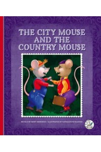 The City Mouse and the Country Mouse - Aesop's Fables: Timeless Moral Stories