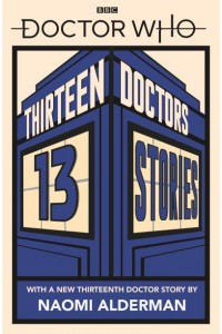 Doctor Who: Thirteen Doctors 13 Stories - Doctor Who