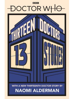 Doctor Who: Thirteen Doctors 13 Stories - Doctor Who