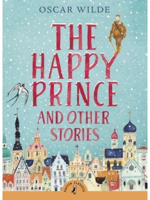 The Happy Prince and Other Stories - Puffin Classics