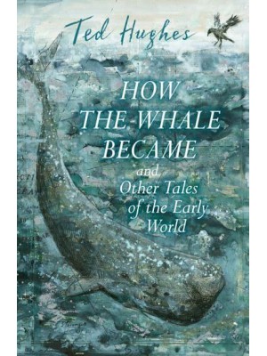 How the Whale Became and Other Tales of the Early World