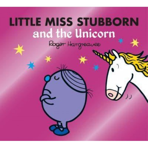 Little Miss Stubborn and the Unicorn - Mr. Men, Little Miss Magic