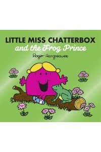 Little Miss Chatterbox and the Frog Prince - Mr. Men, Little Miss Magic