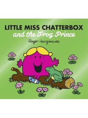 Little Miss Chatterbox and the Frog Prince - Mr. Men, Little Miss Magic