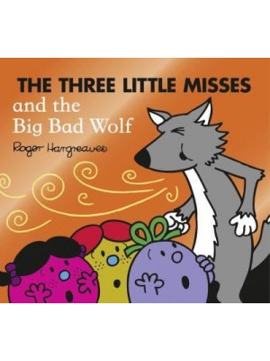 The Three Little Misses and the Big Bad Wolf - Mr. Men, Little Miss Magic