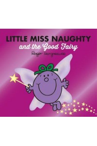 Little Miss Naughty and the Good Fairy - Mr. Men, Little Miss Magic