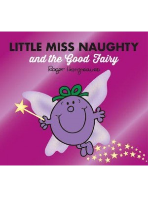 Little Miss Naughty and the Good Fairy - Mr. Men, Little Miss Magic